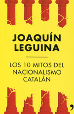 Los 10 mitos del nacionalismo catalán. 9788499984414