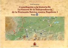 Contribución a la historia de la Guerra de la Independencia de la Península Ibérica contra Napoleón I. 9788497819213
