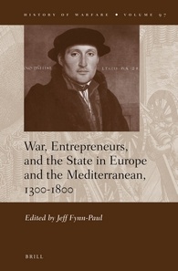 War, entrepreneurs, and the State in Europe and the Mediterranean, 1300-1800