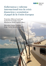 Gobernanza y reforma internacional tras la crisis financiera y económica: el papel de la Unión Europea. 9788416212408