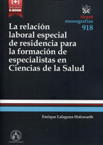 La relación laboral especial de residencia para la formación de especialistas en Ciencias de la Salud. 9788490530832