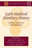 Early medieval monetary history. 9781409456681