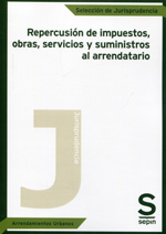 Repercusión de impuestos, obras, servicios y suministros al arrendatario. 9788415644880