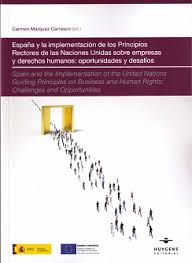 España y la implementación de los Principios Rectores de Naciones Unidas sobre empresas y derechos humanos = Spain and the Implementation of the United Nations Guiding Principles on business and human rights. 9788415663300