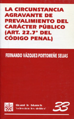 La circunstancia agravante de prevalimiento del carácter público (art. 22.7ª del Código Penal). 9788484423027