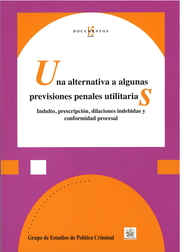 Una alternativa a algunas previsiones penales utilitarias. 9788490861813