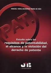 Estudio sobre los requisitos de patentabilidad, el alcance y la violación del derecho de patente. 9788476987353