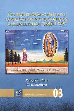 Las transformaciones de los exvotos pictográficos guadalupanos (1848-1999)