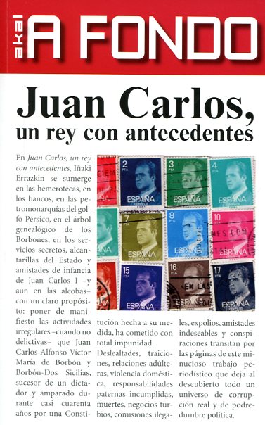 Juan Carlos, un rey con antecedentes