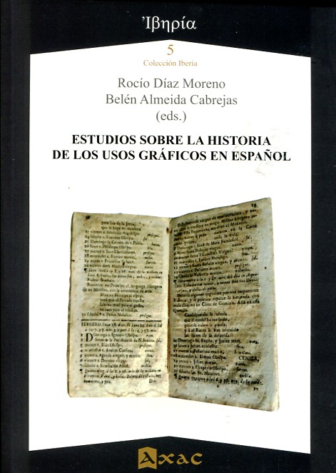 Estudios sobre la historia de los usos gráficos en español. 9788492658374