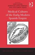 Medical cultures of the Early Modern Spanish Empire. 9781472428134