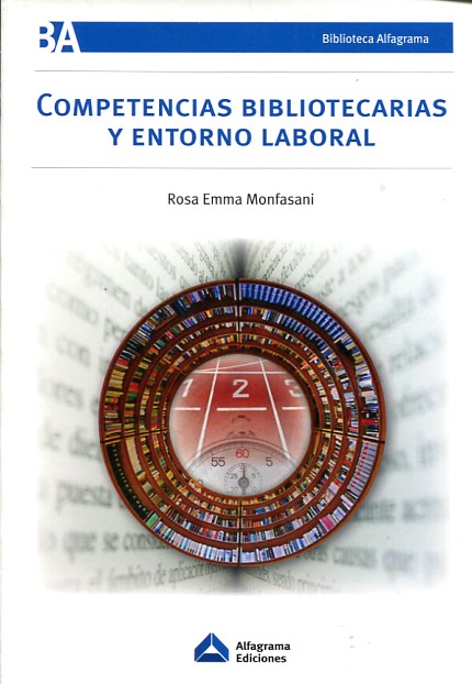 Competencias bibliotecarias y entorno laboral. 9789871305810