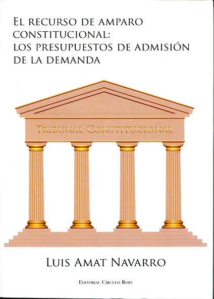 El recurso de amparo constitucional. 9788490769850