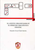 El agente urbanizador en el Derecho urbanístico español