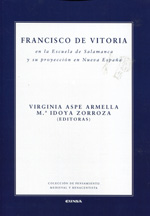 Francisco de Vitoria en la Escuela de Salamanca y su proyección en Nueva España. 9788431330255