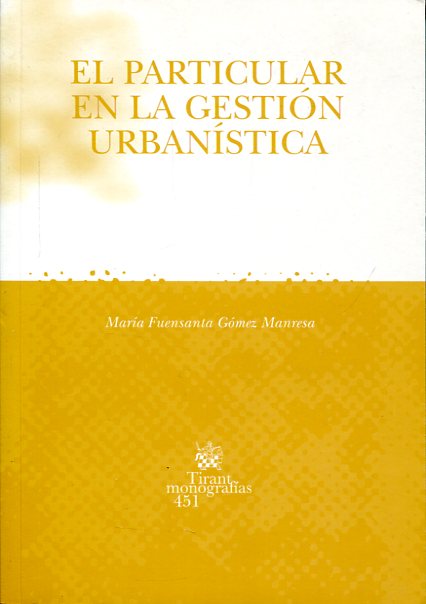 El particular en la gestión urbanística. 9788484566991