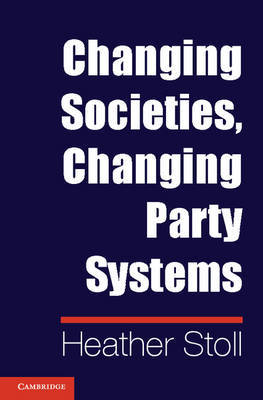 Changing societies, changing party systems. 9781107675742