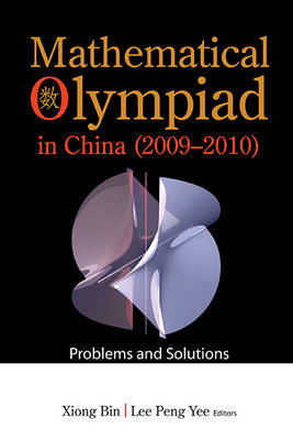 Mathematical Olympiad in China (2009-2010). 9789814390217