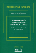 La no presunción de solidaridad en las obligaciones . 9788472485129