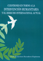 Cuestiones en torno a la intervención humanitaria y el Derecho internacional actual. 9788477194651