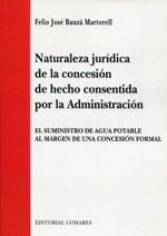 Naturaleza jurídica de la concesión de hecho consentida por la Administración. 9788490451212
