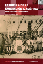 La huella de la emigración a América en el Cantábrico Occidental. 9788494211904