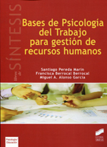 Bases de psicología del trabajo para gestión de recursos humanos. 9788499588216