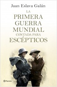 La Primera Guerra Mundial contada para escépticos. 9788408124535