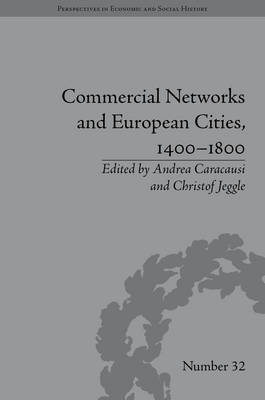 Commercial networks and european cities, 1400-1800. 9781848934504