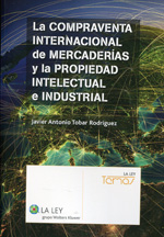 La compraventa internacional de mercaderías y la propiedad intelectual e industrial. 9788490202838