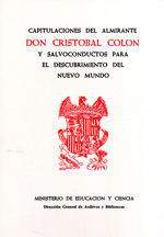 Capitulaciones del Almirante Don Cristóbal Colón y salvoconductos para el descubrimiento del Nuevo Mundo