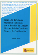 Propuesta de Código mercantil elaborada por la Sección de Derecho Mercantil de la Comisión General de Codificación. 9788477871552