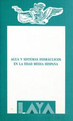 Agua y sistemas hidráulicos en la Edad Media Hispana. 9788487090301