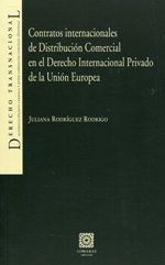 Contratos internacionales de distribución comercial en el Derecho Internacional Privado de la Unión Europea