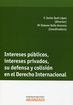 Intereses públicos, intereses privados, su defensa y colisión en el Derecho internacional