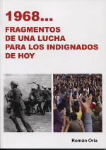 1968... fragmentos de una lucha para los indignados de hoy. 9788415833420