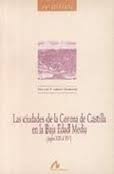 Las ciudades de la Corona de Castilla en la Baja Edad Media (siglos XIII al XV). 9788476352038