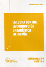 La lucha contra la corrupción urbanística en España. 9788490334805