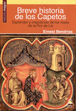 Breve historia de los Capetos. 9788498272956