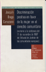 Discriminación Positiva en Favor de la Mujer en el Derecho Comunitario. 9789586165082