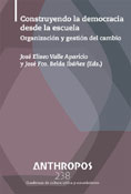 Construyendo la democracia desde la escuela: organización y gestión del cambio. 100950889