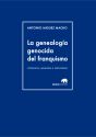La genealogía genocida del franquismo. 9788415289944