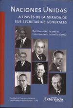 Naciones Unidas a través de la Mirada de sus Secretarios Generales. 9789587100662