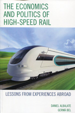The economics and politics of High-Speed Rail. 9780739190685