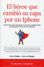 El héroe que cambió su capa por un Iphone. 9788416100033