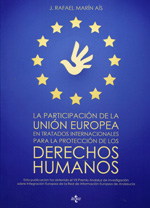 La participación de la Unión Europea en tratados internacionales para la protección de los Derechos Humanos. 9788430961375