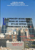 La condicion resolutoria, medio de garantia en las ventas inmobiliarias a plazo. 9788481552201