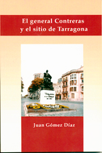 El general Contreras y el sitio de Tarragona. 9788493538446