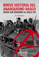 Breve historia del anarquismo vasco. 9788471484857