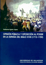 Opinión pública y oposición al poder en la España del siglo XVIII (1713- 1759)